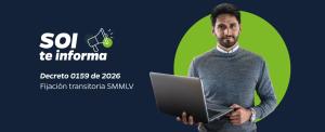 SOI te informa: Decreto 0159 de 2026: Fijación transitoria SMMLV